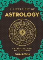 A Little Bit of Astrology: An Introduction to the Zodiac 1454932236 Book Cover