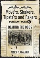 Movers, Shakers, Tipsters and Fakers: Beating the Odds 1912183943 Book Cover
