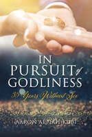 In Pursuit of Godliness: 35 Years Without Sex 1630505102 Book Cover