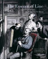 The Essence Of Line: French Drawings From Ingres To Degas 0271026820 Book Cover