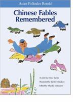 Chinese Fables Remembered (Asian Folktales Retold) 0893469459 Book Cover