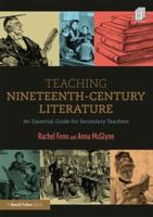 Teaching Nineteenth-Century Literature: An Essential Guide for Secondary Teachers 1138479179 Book Cover