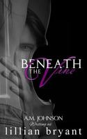 Beneath the Vine 1530464005 Book Cover