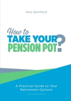 How to Take Your Pension Pot 1326145908 Book Cover