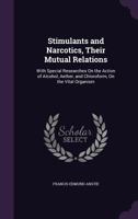 Stimulats and Narcotics, Their Mutual Relations 3744795438 Book Cover