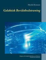 Galaktisk Bevidsthedstræning: Plejaderne, Det galaktiske Råd, Kryon med  Metatron i kanaliserede meditationer 8771705171 Book Cover