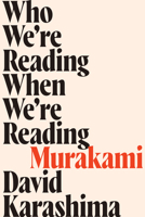Who We're Reading When We're Reading Murakami 1593765894 Book Cover