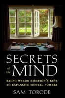 Secrets of the Mind: Ralph Waldo Emerson's Keys to Expansive Mental Powers B08H4WQXW3 Book Cover