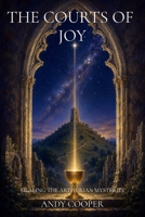 The Courts of Joy: Healing the Arthurian Mysteries 106679622X Book Cover