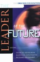 The Leader of the Future: New Visions, Strategies and Practices for the Next Era 0787909351 Book Cover