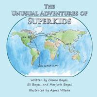 The Unusual Adventures of Superkids 1522762507 Book Cover