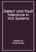 Defect and Fault Tolerance in VLSI Systems: Volume 1 1461568013 Book Cover