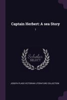 Captain Herbert: A sea Story: 1 1378858050 Book Cover