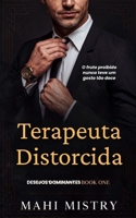 Terapeuta Distorcida: Romance com Diferença de Idade com o Melhor Amigo do Irmão (Desejos Dominantes) (Portuguese Edition) 9334368322 Book Cover