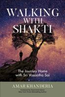 WALKING WITH SHAKTI: The Journey Home with Sri Vasantha Sai 177277698X Book Cover