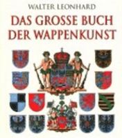 Das grosse Buch der Wappenkunst: Entwicklung, Elemente, Bildmotive, Gestaltung 3828907687 Book Cover