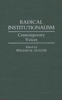 Radical Institutionalism: Contemporary Voices (Contributions in Economics and Economic History) 031326595X Book Cover
