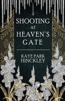 Shooting At Heaven's Gate 1941720919 Book Cover