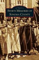 Sports Memories of Sonoma County 1531614051 Book Cover