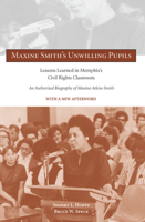 Maxine Smith's Unwilling Pupils: Lessons Learned in Memphis's Civil Rights Classroom 1621901556 Book Cover