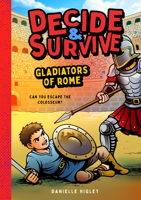 Decide & Survive: Gladiators 163819324X Book Cover