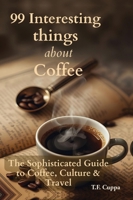 99 Interesting Things about Coffee 1764100026 Book Cover
