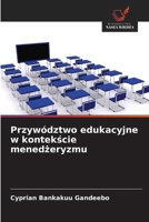Przywództwo edukacyjne w kontekście menedżeryzmu 3330798815 Book Cover