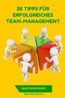 25 Tipps für erfolgreiches Team-Management 1539844757 Book Cover