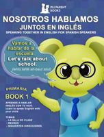 Nosotros Hablamos Juntos En Ingles: Speaking Together in English for Spanish Speakers 1736727338 Book Cover