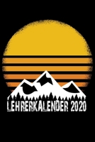 Lehrerkalender 2020: Wochenplaner zum notieren, organisieren und planen ca. DIN A5 6x9. Kalender / Terminkalender / Monats- / Tages�bersicht / Kontakt- / Geburtstags listen / Design: Wanderer Bergstei 1678338648 Book Cover