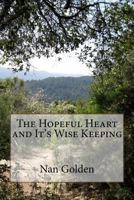 The Hopeful Heart and It's Wise Keeping 1986103226 Book Cover