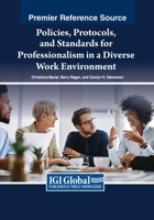 Policies, Protocols, and Standards for Professionalism in a Diverse Work Environment 1668473097 Book Cover