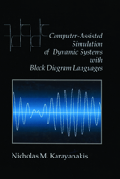 Computer-Assisted Simulation of Dynamic Systems with Block Diagram Languages 0849389712 Book Cover