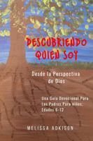 Descubriendo quien soy: Desde la perspectiva de Dios (Spanish Edition) 0578942062 Book Cover