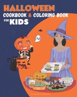 Halloween Cookbook for Kids and Coloring Book: Fun Halloween Recipes For kids to Make, Color, Taste and Have Fun | Halloween Cooking Kids B08KHGDTH4 Book Cover