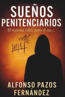 Sueños Penitenciarios: Una voz desde la celda que intentaron callar (Spanish Edition) B0FGW82WDW Book Cover