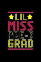 Lil Miss Pre K Grad: This cute and pretty pre k 2019 graduation composition notebook is the perfect inexpensive graduation gift. This notebook is perfect for sketching, doodling, drawing, diary, or wr 107496036X Book Cover