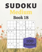 Sudoku Medium Book 18: 100 Sudoku for Adults | Large Print | Medium Difficulty | Solutions at the End | 8'' x 10'' B086FW87T5 Book Cover