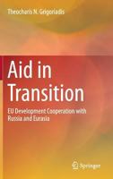 Aid in Transition: EU Development Cooperation with Russia and Eurasia 1461465818 Book Cover