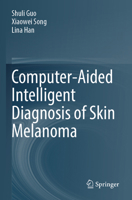 Computer-Aided Intelligent Diagnosis of Skin Melanoma 9819661374 Book Cover