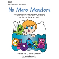 No More Monsters: What do you do when MONSTERS make bedtime scary? 0645470406 Book Cover