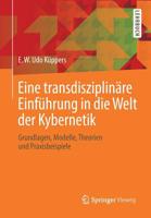 Eine transdisziplinäre Einführung in die Welt der Kybernetik: Grundlagen, Modelle, Theorien und Praxisbeispiele 3658237244 Book Cover