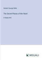 The Secret Places of the Heart: in large print 3387012721 Book Cover