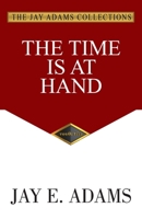 The Time Is At Hand 1949737888 Book Cover