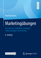 Marketingübungen: Basiswissen, Aufgaben, Lösungen. Selbstständiges Lerntraining (German Edition) 3658520507 Book Cover