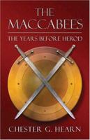 The Maccabees: The Years Before Herod 141371742X Book Cover
