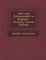 Adel Und Ritterschaft in England - Primary Source Edition 1293550868 Book Cover