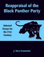 Reappraisal of the Black Panther Party: Selected Essays for the 21st Century 0991352319 Book Cover