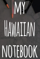 My Hawaiian Notebook: The perfect gift for anyone learning a new language - 6x9 119 page lined journal! 1697505988 Book Cover