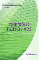 Rainforest Narratives: The Work of Janette Turner Hospital 0702237272 Book Cover